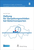 Cover: Haftung f&uuml;r Versp&auml;tungssch&auml;den bei G&uuml;tertransporten - St&auml;mpfli Verlag AG