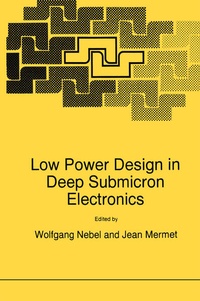 Enlarge image Cover: Low Power Design in Deep Submicron Electronics - Kluwer Academic Publishers
