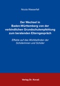 Cover: Der Wechsel in Baden-W&uuml;rttemberg von der verbindlichen Grundschulempfehlung zum beratenden Elterngespr&auml;ch - Kovac, Dr. Verlag