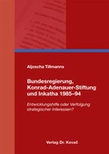 Cover: Bundesregierung, Konrad-Adenauer-Stiftung und Inkatha 1985-94 - Kovac, Dr. Verlag