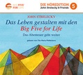 Cover: Das Leben gestalten mit den Big Five for Life - John Strelecky & Friends GmbH