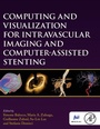 Cover: Computing and Visualization for Intravascular Imaging and Computer-Assisted Stenting - Academic Press