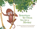 Cover: Sometimes We Think You Are a Monkey - Penguin USA
