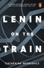 Cover: Lenin on the Train - Penguin Books Ltd