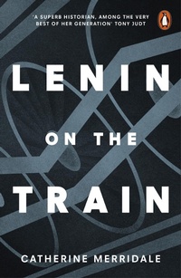 Enlarge image Cover: Lenin on the Train - Penguin Books Ltd