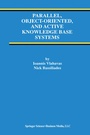 Cover: Parallel, Object-Oriented, and Active Knowledge Base Systems - Kluwer Academic Publishers