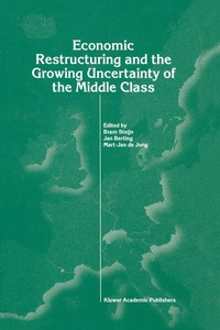Enlarge image Cover: Economic Restructuring and the Growing Uncertainty of the Middle Class - Kluwer Academic Publishers