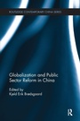 Cover: Globalization and Public Sector Reform in China - Routledge