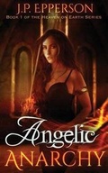 Cover: Angelic Anarchy - Wicked Peach Publishing LLC