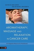 Cover: Aromatherapy, Massage and Relaxation in Cancer Care - Singing Dragon