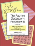 Cover: The Positive Classroom Field Guide (K-5) 2nd Edition - Princeton Square Press