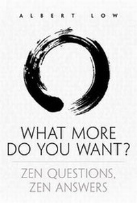 Enlarge image Cover: What More Do You Want? Zen Questions, Zen Answers - Tuttle Publishing