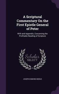 Enlarge image Cover: A Scriptural Commentary On the First Epistle General of Peter - Palala Press