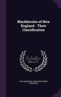 Enlarge image Cover: Blackberries of New England - Their Classification - Palala Press