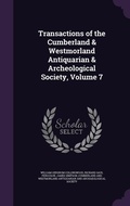 Cover: Transactions of the Cumberland & Westmorland Antiquarian & Archeological Society, Volume 7 - Palala Press