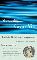 Cover: Discovering Kwan Yin, Buddhist Goddess of Compassion - Beacon Press