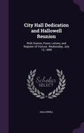 Cover: City Hall Dedication and Hallowell Reunion - Palala Press