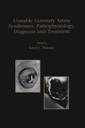 Cover: Unstable Coronary Artery Syndromes Pathophysiology, Diagnosis and Treatment - Kluwer Academic Publishers