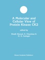 Cover: A Molecular and Cellular View of Protein Kinase CK2 - Kluwer Academic Publishers