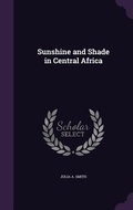Cover: Sunshine and Shade in Central Africa - Palala Press