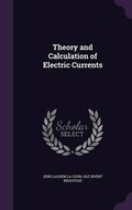 Cover: Theory and Calculation of Electric Currents - Palala Press