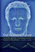 Cover: Our Biometric Future - New York University Press