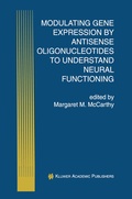 Cover: Modulating Gene Expression by Antisense Oligonucleotides to Understand Neural Functioning - Kluwer Academic Publishers