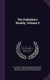 Enlarge image Cover: The Publishers Weekly, Volume 5 - Palala Press