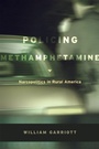 Cover: Policing Methamphetamine - New York University Press