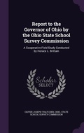 Cover: Report to the Governor of Ohio by the Ohio State School Survey Commission - Palala Press