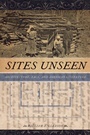 Cover: Sites Unseen - New York University Press