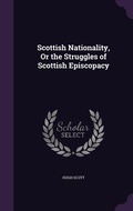 Cover: Scottish Nationality, Or the Struggles of Scottish Episcopacy - Palala Press