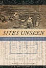 Cover: Sites Unseen - New York University Press
