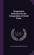 Cover: Progressive Exercises On the Composition of Greek Prose - Palala Press