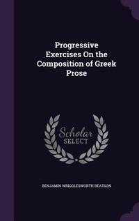 Enlarge image Cover: Progressive Exercises On the Composition of Greek Prose - Palala Press