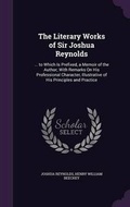 Cover: The Literary Works of Sir Joshua Reynolds - Palala Press