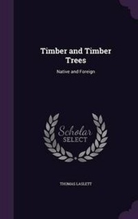 Enlarge image Cover: Timber and Timber Trees - Palala Press