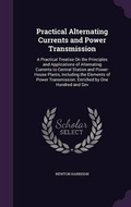 Cover: Practical Alternating Currents and Power Transmission - Palala Press