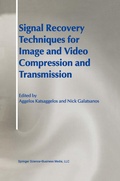 Cover: Signal Recovery Techniques for Image and Video Compression and Transmission - Springer