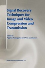 Cover: Signal Recovery Techniques for Image and Video Compression and Transmission - Springer