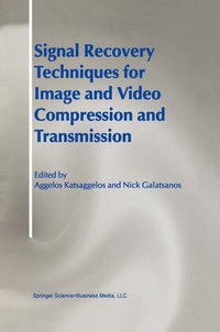 Enlarge image Cover: Signal Recovery Techniques for Image and Video Compression and Transmission - Springer