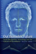 Cover: Our Biometric Future - New York University Press