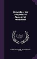 Cover: Elements of the Comparative Anatomy of Vertebrates - Palala Press