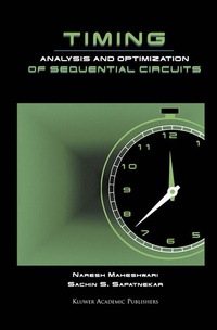 Enlarge image Cover: Timing Analysis and Optimization of Sequential Circuits - Kluwer Academic Publishers
