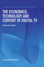 Cover: The Economics, Technology and Content of Digital TV - Kluwer Academic Publishers