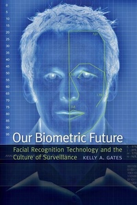 Enlarge image Cover: Our Biometric Future - New York University Press