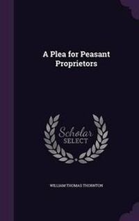 Abbildung von: A Plea for Peasant Proprietors - Palala Press