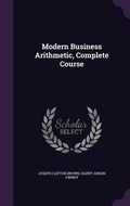 Cover: Modern Business Arithmetic, Complete Course - Palala Press