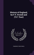 Cover: History of England, by F.Y. Powell and (T.F. Tout) - Palala Press