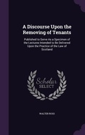 Cover: A Discourse Upon the Removing of Tenants - Palala Press